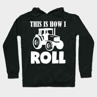 This Is How I Roll Tractor Hoodie